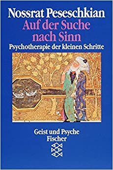 Auf der Suche nach Sinn: Psychotherapie der kleinen Schritte