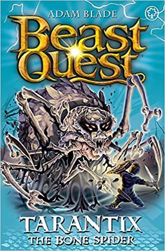 Tarantix the Bone Spider: Series 21 Book 3 (Beast Quest) indir