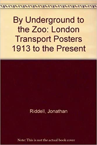 By Underground to the Zoo: London Transport Posters 1913 to the Present