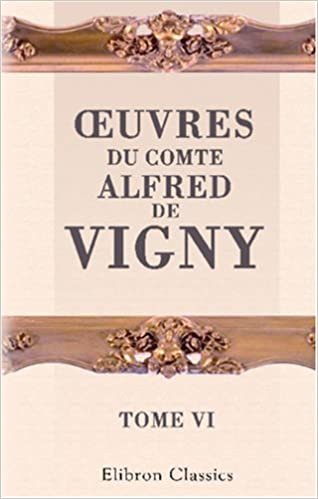 Œuvres du comte Alfred de Vigny: Tome 6. Laurette ou Le cachet rouge; La Veillée de Vincennes; Quitte pour la peur