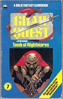 Grail Quest: Tomb of Nightmares Bk. 7 (A Solo fantasy gamebook)