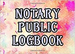 Notary Public Logbook: One Per Page Record Entry 100 Form Page Notebook (Watercolor Design Cover)