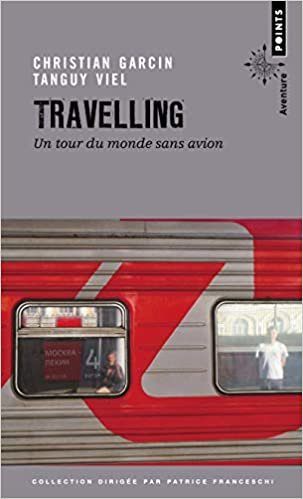 Travelling - Un tour du monde sans avion (Points Aventure)
