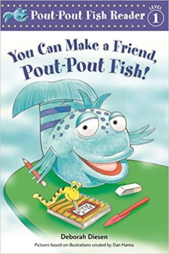 DEBORAH DIESEN: YOU CAN MAKE A FRIEND POUTPOUT FISH (Pout-Pout Fish Reader, Level 1)