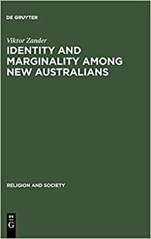 Identity and Marginality among New Australians: Religion and Ethnicity in Victoria's Slavic Baptist Community (Religion and Society)