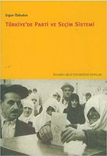 TÜRKİYEDE PARTİ VE SEÇİM SİSTEMİ