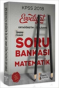 Isem KPSS Evveliyat Ortaöğretim Önlisans Matematik Tamamı Çözümlü Soru Bankası 2018