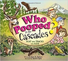 Who Pooped in the Cascades?: Scat and Tracks for Kids
