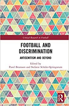 Football and Discrimination: Antisemitism and Beyond (Critical Research in Football)