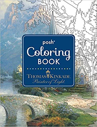 Posh Adult Coloring Book: Thomas Kinkade Designs for Inspiration & Relaxation (Volume 14) (Posh Coloring Books)