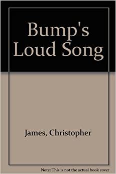Bump's Loud Song