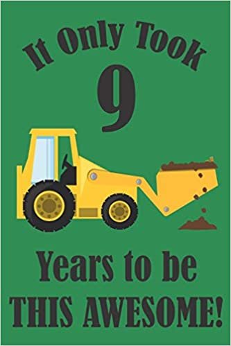 Construction Gift - Tractor Gift 9: construction journal, construction notebook, tractor journal, construction party gift, tractor party gift, ... boy 9th birthday gift, tractor birthday party