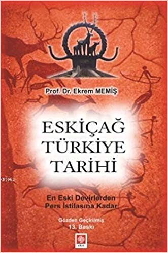 Eskiçağ Türkiye Tarihi: En Eski Devirlerden Pers İstilasına Kadar