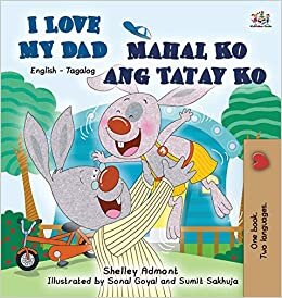 I Love My Dad Mahal Ko ang Tatay Ko: English Tagalog Bilingual Edition (English Tagalog Bilingual Collcetion) indir