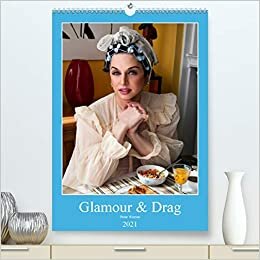 Glamour & Drag (Premium, hochwertiger DIN A2 Wandkalender 2021, Kunstdruck in Hochglanz): Ein farbenfroher Streifzug durch den Glamour der Dragqueens. (Monatskalender, 14 Seiten ) (CALVENDO Menschen)