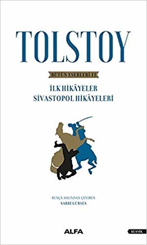 Tolstoy Bütün Eserleri 2: İlk Hikayeler Sivastopol Hikayeleri indir