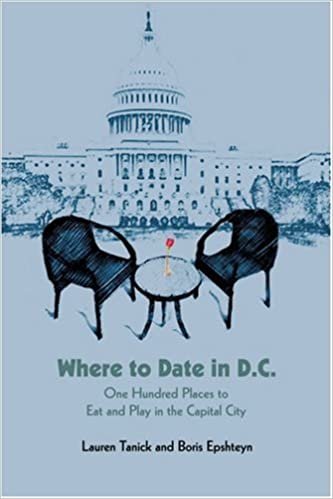 Where to Date in D.C.: One Hundred Places to Eat and Play in the Capital City