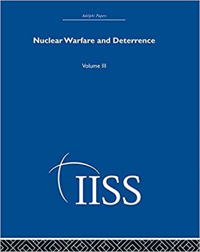 Nuclear Warfare and Deterrence: Volume 3 (Adelphi Papers)