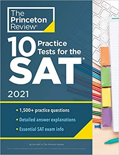 10 Practice Tests for the SAT, 2021 Edition : Extra Prep to Help Achieve an Excellent Score