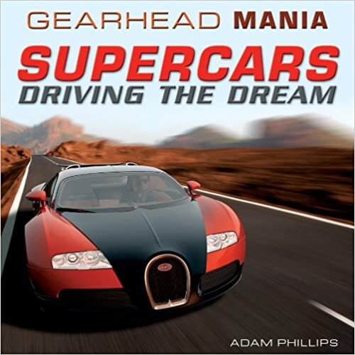 Supercars: Driving the Dream (Gearhead Mania (Rosen)) indir