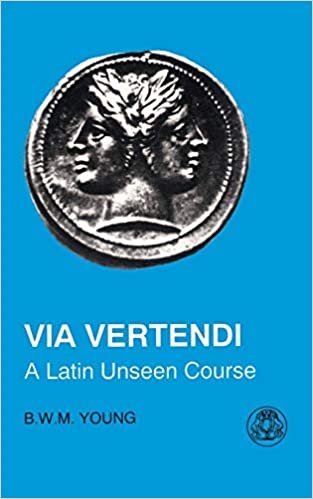 Via Vertendi: A Latin Unseen Course (Latin language)
