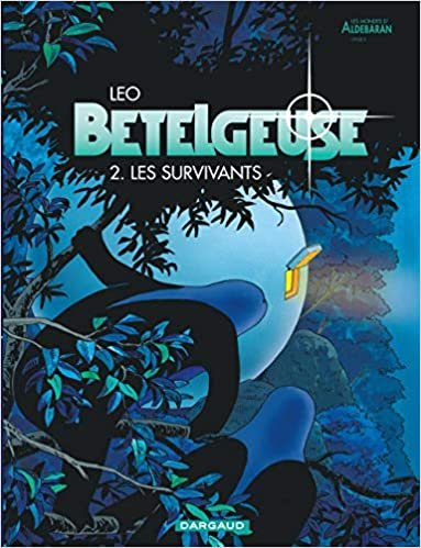 Bételgeuse - Tome 2 - Les Survivants (BETELGEUSE (2))