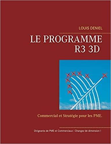 Le programme R3 3D: Commercial et stratégie pour les PME (BOOKS ON DEMAND)