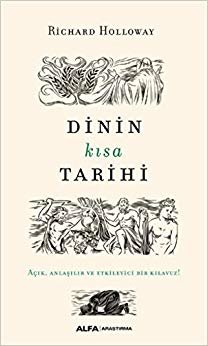 Dinin Kısa Tarihi: Açık , Anlaşılır ve Etkileyici Bir Kılavuz!