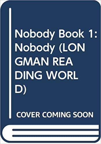 Nobody Book 1: Nobody (LONGMAN READING WORLD): Nobody Level 2, Bk. 1