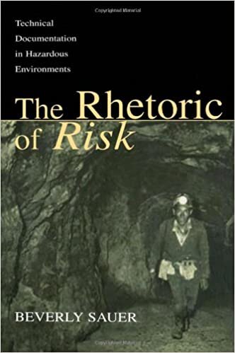The Rhetoric of Risk: Technical Documentation in Hazardous Environments (Rhetoric, Knowledge & Society) (Rhetoric, Knowledge, and Society Series)