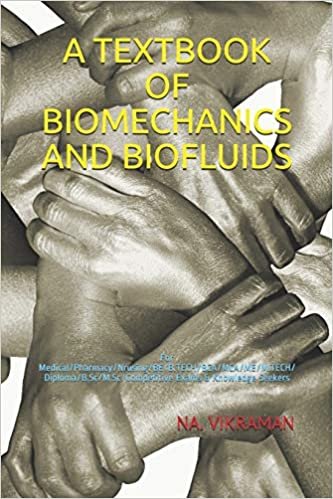 A TEXTBOOK OF BIOMECHANICS AND BIOFLUIDS: For Medical/Pharmacy/Nrusing/BE/B.TECH/BCA/MCA/ME/M.TECH/Diploma/B.Sc/M.Sc/Competitive Exams & Knowledge Seekers (2020, Band 134) indir