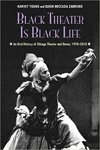 Young, H: Black Theater Is Black Life: An Oral History of Chicago Theater and Dance, 1970-2010