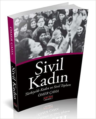 Sivil Kadın: Türkiye'de Kadın ve Sivil Toplum: Türkiye'de Kadın ve Sivil Toplum