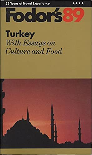 Fodor's '89 Turkey: With Essays on Culture and Food