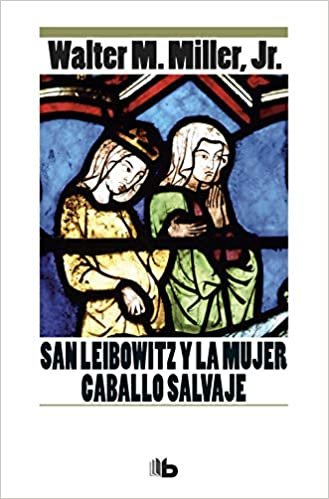 SAN LEIBOWITZ Y LA MUJER CABALLO SALVAJE (Ficción)