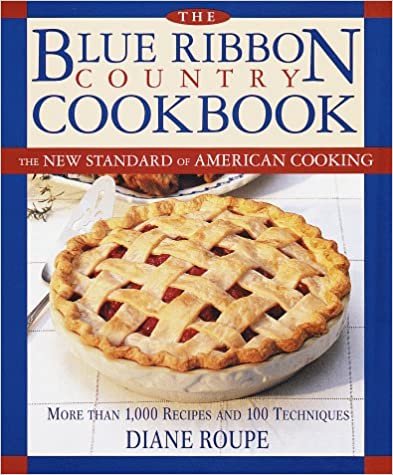 The Blue Ribbon Country Cookbook: The New Standard of American Cooking