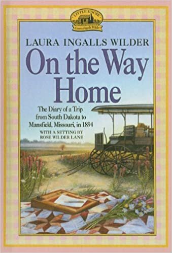 ON THE WAY HOME: The Diary of a Trip from South Dakota to Mansfield, Missouri, in 1894 (Little House (Original Series Prebound)) indir