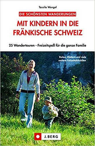 Wengel, T: Mit Kindern in die Fränkische Schweiz