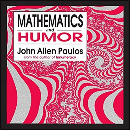 Mathematics and Humor: A Study Of The Logic Of Humor