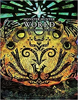 Monster Hunter: World - Official Complete Works: Volume 1 indir