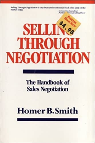 Selling Through Negotiation: The Handbook of Sales Negotiation
