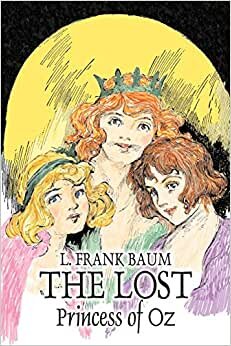 The Lost Princess of Oz by L. Frank Baum, Fiction, Fantasy, Literary, Fairy Tales, Folk Tales, Legends & Mythology