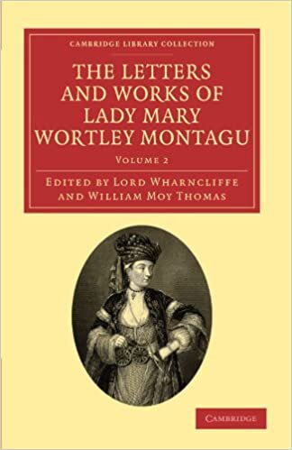 The Letters and Works of Lady Mary Wortley Montagu 2 Volume Paperback Set: The Letters and Works of Lady Mary Wortley Montagu, Volume 2 (Cambridge Library Collection - Travel, Europe) indir