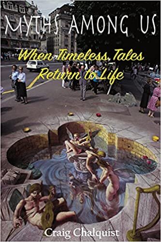 Myths Among Us: When Timeless Tales Return to Life (Living Myth)