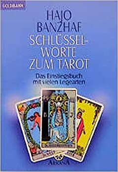 Schlüsselworte zum Tarot: Das Einstiegsbuch mit vielen Legearten. (Grenzwissenschaften/Esoterik)