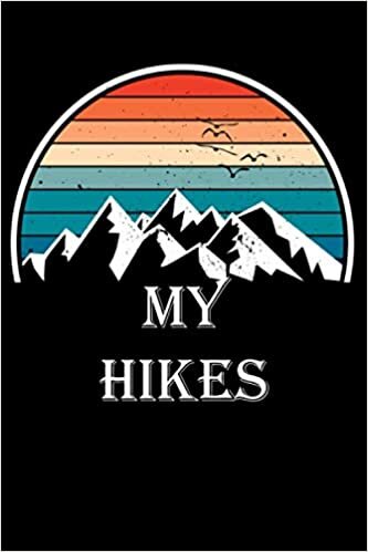 MY HIKES: Hiker's Journal- Hiking Journal,Hiking Log Book ,Notes Journal, College Ruled ,110 Pages, Travel Size 6x9, Cover, Matte Finish.