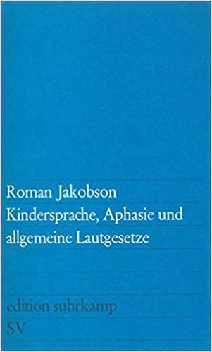 Kindersprache, Aphasie und allgemeine Lautgesetze.