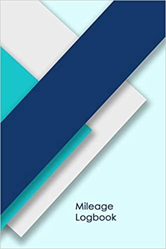 Mileage Logbook: Keeping Tabs on Your Mileage For Work and Private: Vehicle Mileage Journal: Gas and Mileage Tracker Book