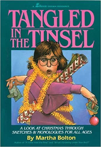 Tangled in the Tinsel: A Look at Christmas Through Sketches & Monologues for All Ages