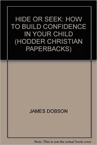 Hide or Seek: How to Build Confidence in Your Child (Hodder Christian paperbacks)